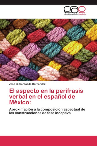 El aspecto en la perífrasis verbal en el español de México: