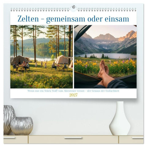 Zelten - gemeinsam oder einsam (hochwertiger Premium Wandkalender 2027 DIN A2 quer), Kunstdruck in Hochglanz
