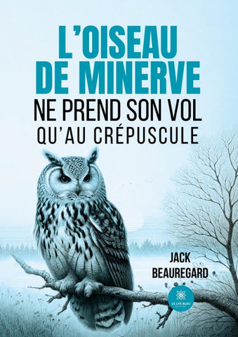 L'oiseau de minerve ne prend son vol qu'au crépuscule