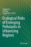 Ecological Risks of Emerging Pollutants in Urbanizing Regions