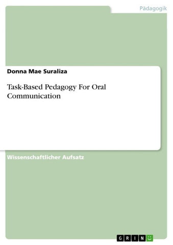 Task-Based Pedagogy For Oral Communication