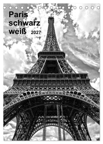 Paris schwarz weiß 2027 (Tischkalender 2027 DIN A5 hoch), CALVENDO Monatskalender