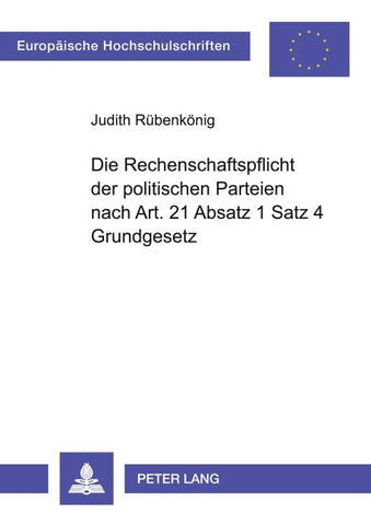 Die Rechenschaftspflicht der politischen Parteien nach Art. 21 Absatz 1 Satz 4 Grundgesetz