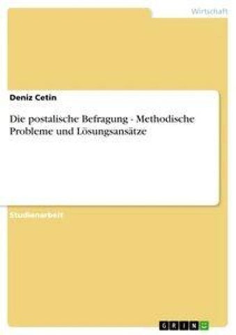 Die postalische Befragung  -  Methodische Probleme und Lösungsansätze