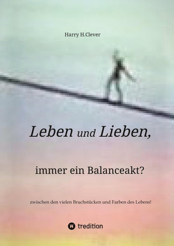 Leben und Lieben, immer ein Balanceakt?