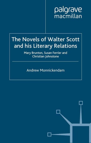 The Novels of Walter Scott and his Literary Relations