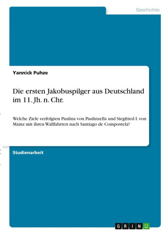 Die ersten Jakobuspilger aus Deutschland im 11. Jh. n. Chr.