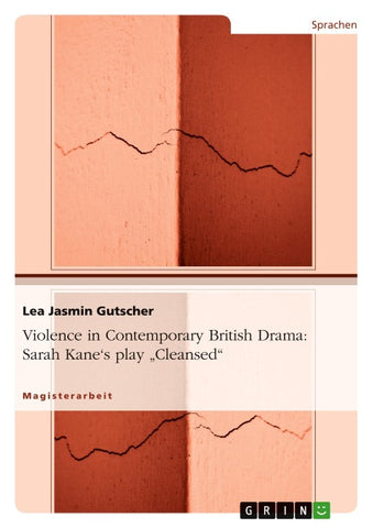 Violence in Contemporary British Drama: Sarah Kane's play "Cleansed"