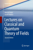 Lectures on Classical and Quantum Theory of Fields