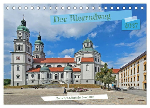 Der Illerradweg zwischen Oberstdorf und Ulm (Tischkalender 2027 DIN A5 quer), CALVENDO Monatskalender