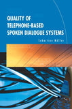 Quality of Telephone-Based Spoken Dialogue Systems