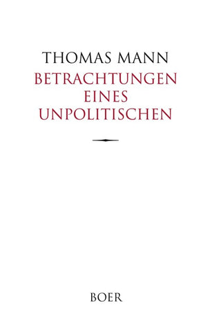 Betrachtungen eines Unpolitischen