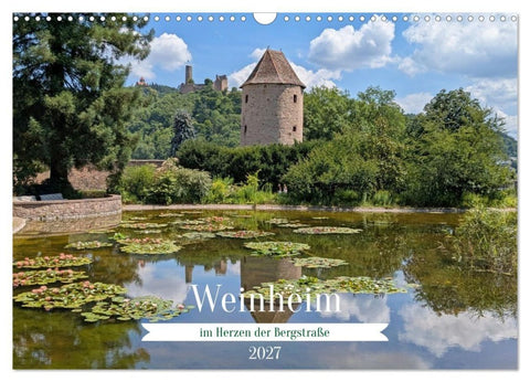 Weinheim im Herzen der Bergstraße (Wandkalender 2027 DIN A3 quer), CALVENDO Monatskalender