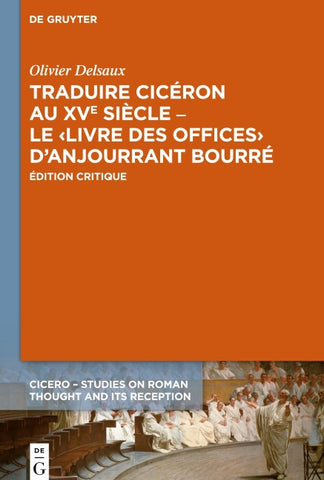Traduire Cicéron au XVe siècle - Le ›Livre des offices‹ d'Anjourrant Bourré