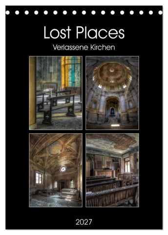 Lost Places - Verlassene Kirchen (Tischkalender 2027 DIN A5 hoch), CALVENDO Monatskalender