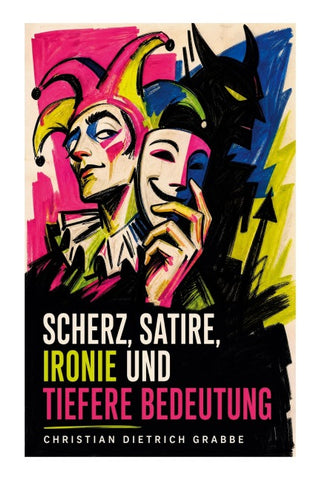 Scherz, Satire, Ironie und tiefere Bedeutung