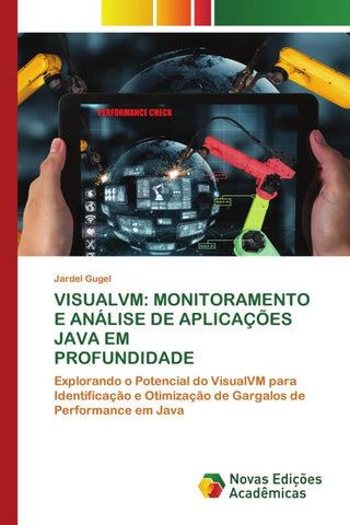 VISUALVM: MONITORAMENTO E ANÁLISE DE APLICAÇÕES JAVA EM PROFUNDIDADE