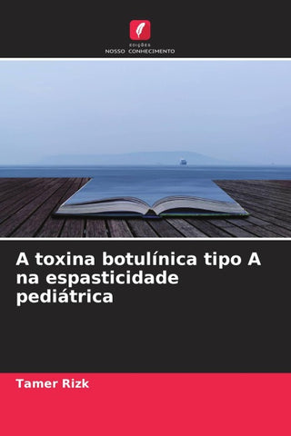 A toxina botulínica tipo A na espasticidade pediátrica