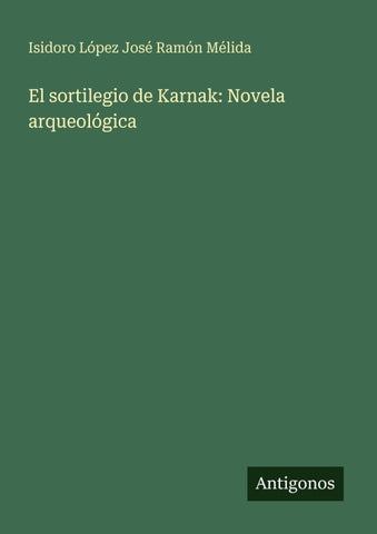 El sortilegio de Karnak: Novela arqueológica