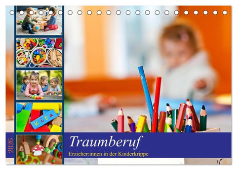Traumberuf - Erzieher:innen in der Kinderkrippe (Tischkalender 2026 DIN A5 quer), CALVENDO Monatskalender