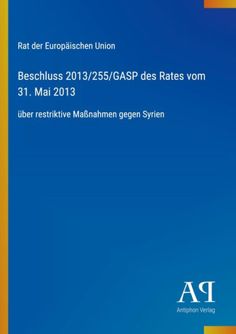 Beschluss 2013/255/GASP des Rates vom 31. Mai 2013