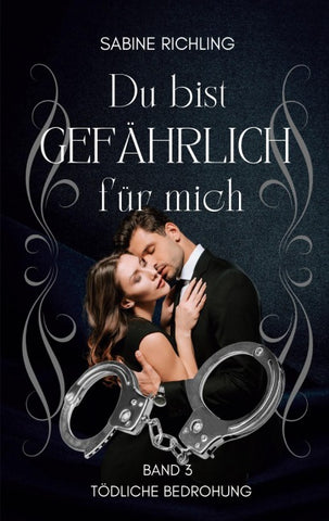 Du bist gefährlich für mich - Tödliche Bedrohung Teil 3 von 4