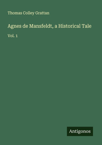 Agnes de Mansfeldt, a Historical Tale