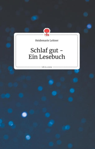 Schlaf gut - Ein Lesebuch. Life is a Story - story.one