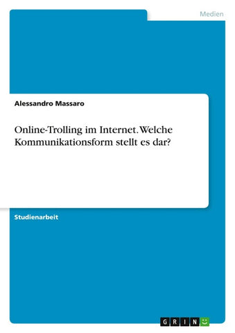 Online-Trolling im Internet. Welche Kommunikationsform stellt es dar?