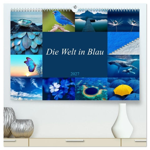 Die Welt in Blau (hochwertiger Premium Wandkalender 2027 DIN A2 quer), Kunstdruck in Hochglanz