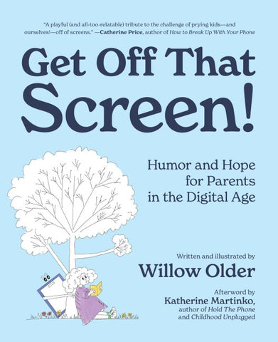Get Off That Screen!