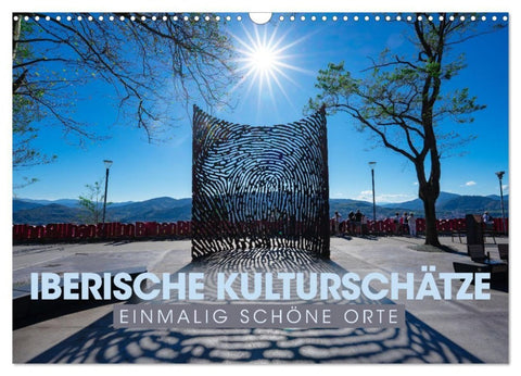 IBERISCHE KULTURSCHÄTZE - Einmalig schöne Orte (Wandkalender 2027 DIN A3 quer), CALVENDO Monatskalender