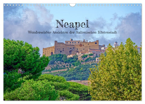 Neapel - Wunderschöne Ansichten der italienischen Küstenstadt (Wandkalender 2027 DIN A3 quer), CALVENDO Monatskalender