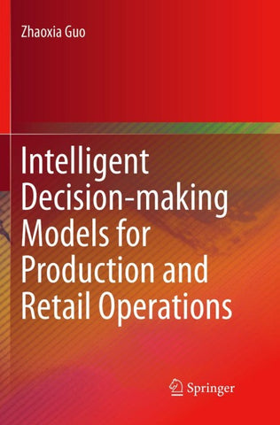 Intelligent Decision-making Models for Production and Retail Operations