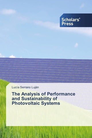 The Analysis of Performance and Sustainability of Photovoltaic Systems