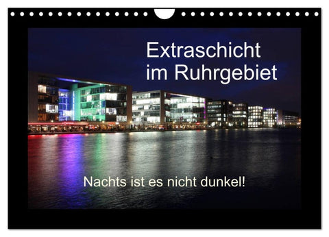 Extraschicht im Ruhrgebiet - Nachts ist es nicht dunkel! (Wandkalender 2026 DIN A4 quer), CALVENDO Monatskalender