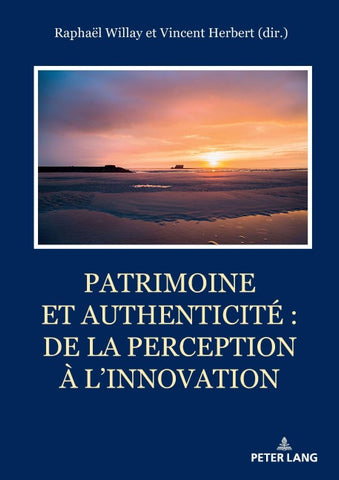 Patrimoine et authenticité : de la perception à l’innovation