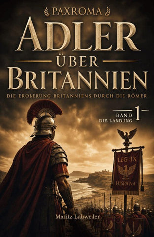 Adler über Britannien: Band 1 – Die Landung