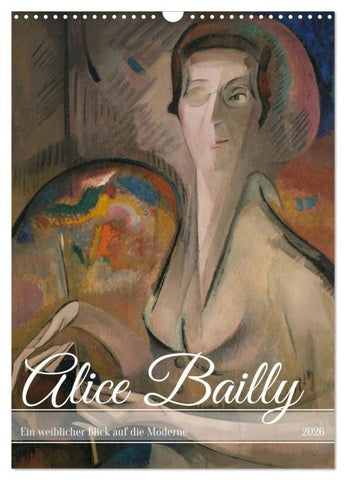Alice Bailly (Wandkalender 2026 DIN A3 hoch), CALVENDO Monatskalender
