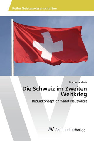 Die Schweiz im Zweiten Weltkrieg
