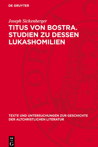 Titus von Bostra. Studien zu dessen Lukashomilien