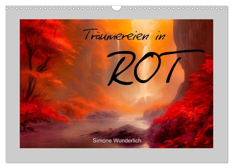 Träumereien in Rot (Wandkalender 2027 DIN A3 quer), CALVENDO Monatskalender