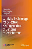 Catalytic Technology for Selective Hydrogenation of Benzene to Cyclohexene