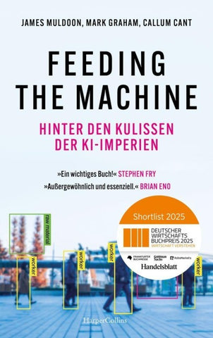 Feeding the Machine. Hinter den Kulissen der KI-Imperien