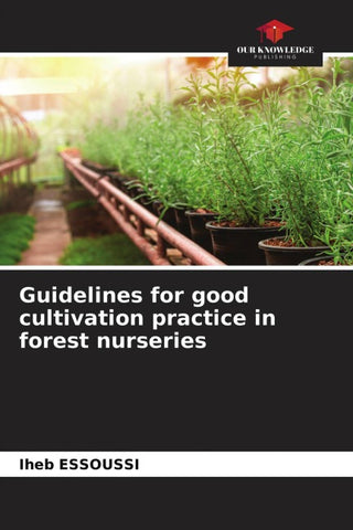 Guidelines for good cultivation practice in forest nurseries