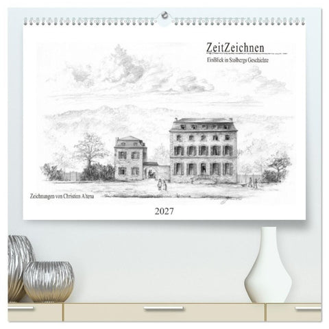 ZeitZeichnen - EinBlick in Stolbergs Geschichte (hochwertiger Premium Wandkalender 2027 DIN A2 quer), Kunstdruck in Hochglanz