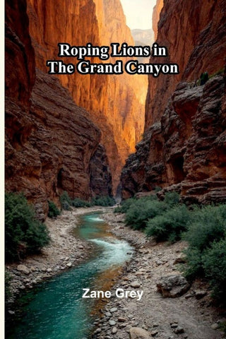 Roping Lions in the Grand Canyon