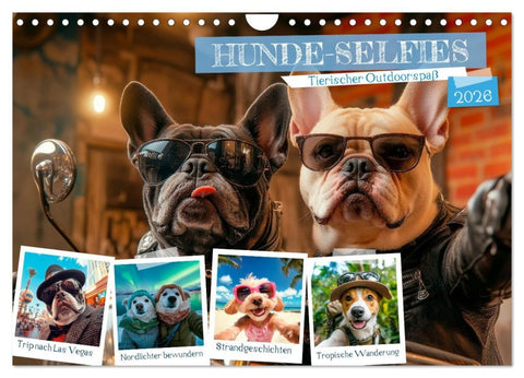 HUNDE-SELFIES Tierischer Outdoorspaß (Wandkalender 2026 DIN A4 quer), CALVENDO Monatskalender