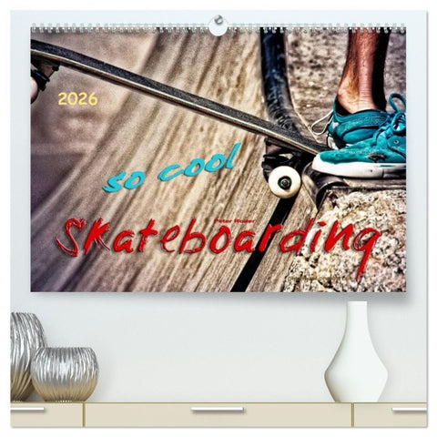 Skateboarding, so cool (hochwertiger Premium Wandkalender 2026 DIN A2 quer), Kunstdruck in Hochglanz