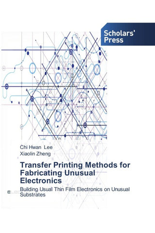 Transfer Printing Methods for Fabricating Unusual Electronics